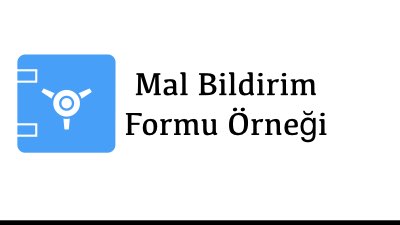 Mal Bildirim Formu Örneği