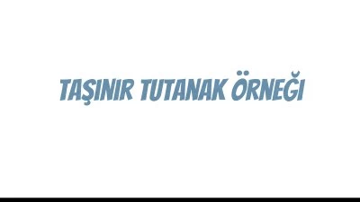 Taşınır Tutanak Örneği