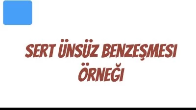 Sert Ünsüz Benzeşmesi Örneği