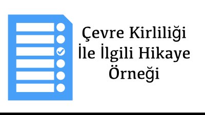 Çevre Kirliliği İle İlgili Hikaye Örneği