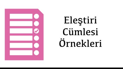 Eleştiri Cümlesi Örnekleri