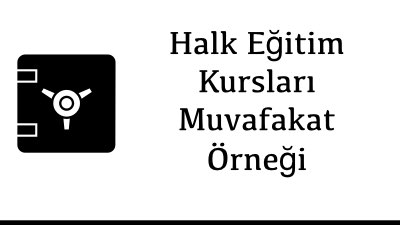 Halk Eğitim Kursları Muvafakat Örneği