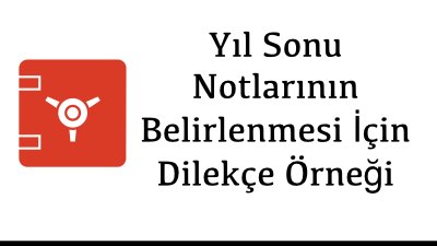 Yıl Sonu Notlarının Belirlenmesi İçin Dilekçe Örneği