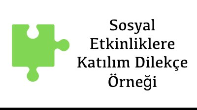 Sosyal Etkinliklere Katılım Dilekçe Örneği