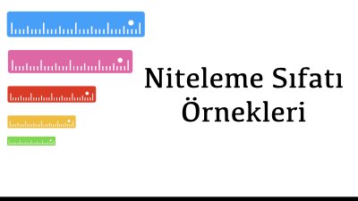 Niteleme Sıfatı Örnekleri