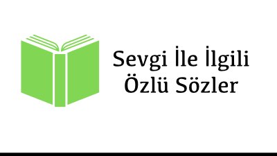 Sevgi İle İlgili Özlü Sözler