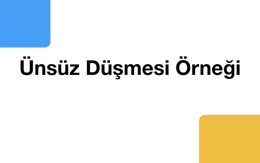 Ünsüz Düşmesi Örneği