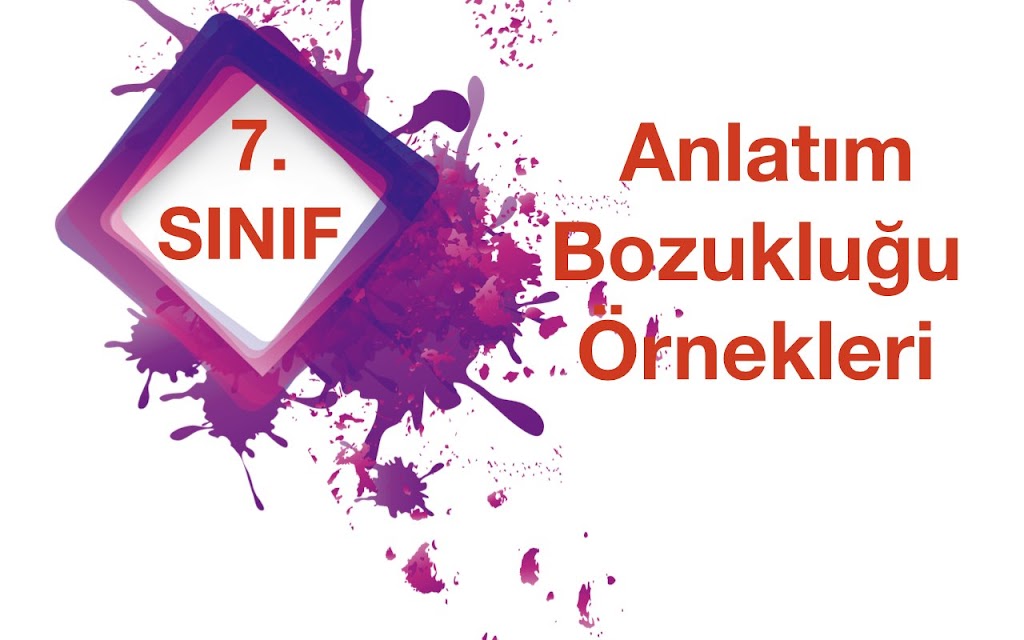 7. Sınıf Anlatım Bozukluğu Örnekleri