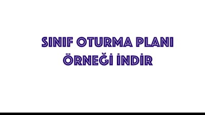 Sınıf Oturma Planı Örneği İndir