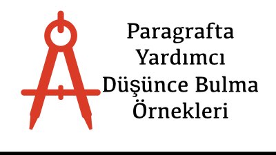 Paragrafta Yardımcı Düşünce Bulma Örnekleri