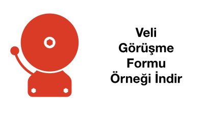 Veli Görüşme Formu Örneği İndir