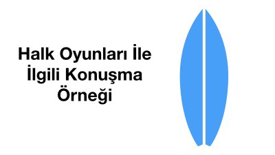 Halk Oyunları İle İlgili Konuşma Örneği