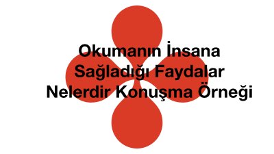 Okumanın İnsana Sağladığı Faydalar Nelerdir Konuşma Örneği