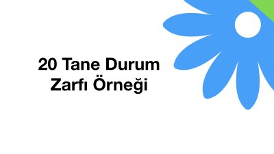 20 Tane Durum Zarfı Örneği