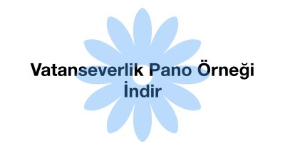 Vatanseverlik Pano Örneği İndir